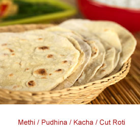 Methi / Pudhina / Kacha / Cut Roti